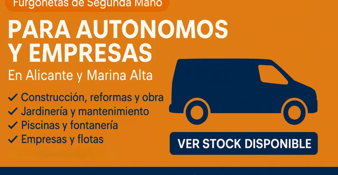 Furgonetas de segunda mano para autónomos y empresas en Alicante y Marina Alta
